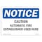 Signmission OSHA Notice, 5" Height, Caution Automatic Fire Extinguisher Used Inside Sign, 7" X 5", Landscape OS-NS-D-57-L-10454 - alternate 1